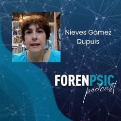 Nieves Gómez Dupuis Forenpsic podcast